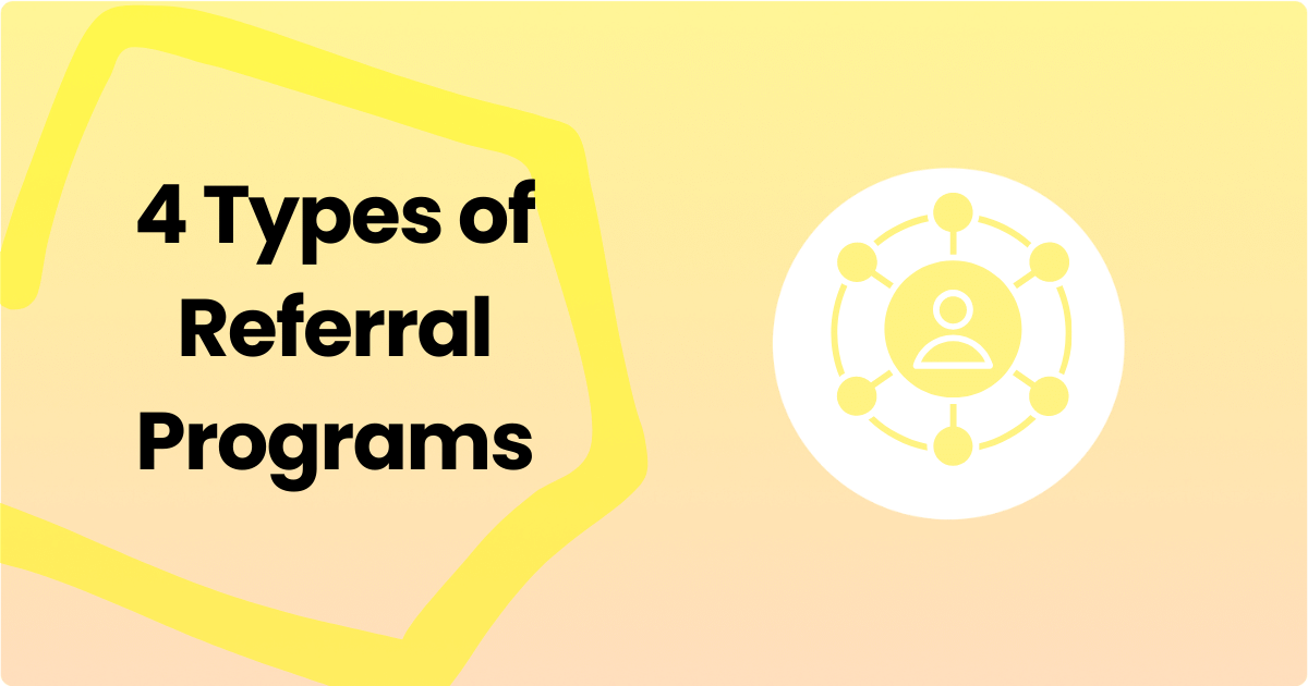 4 Types of Referral Programs