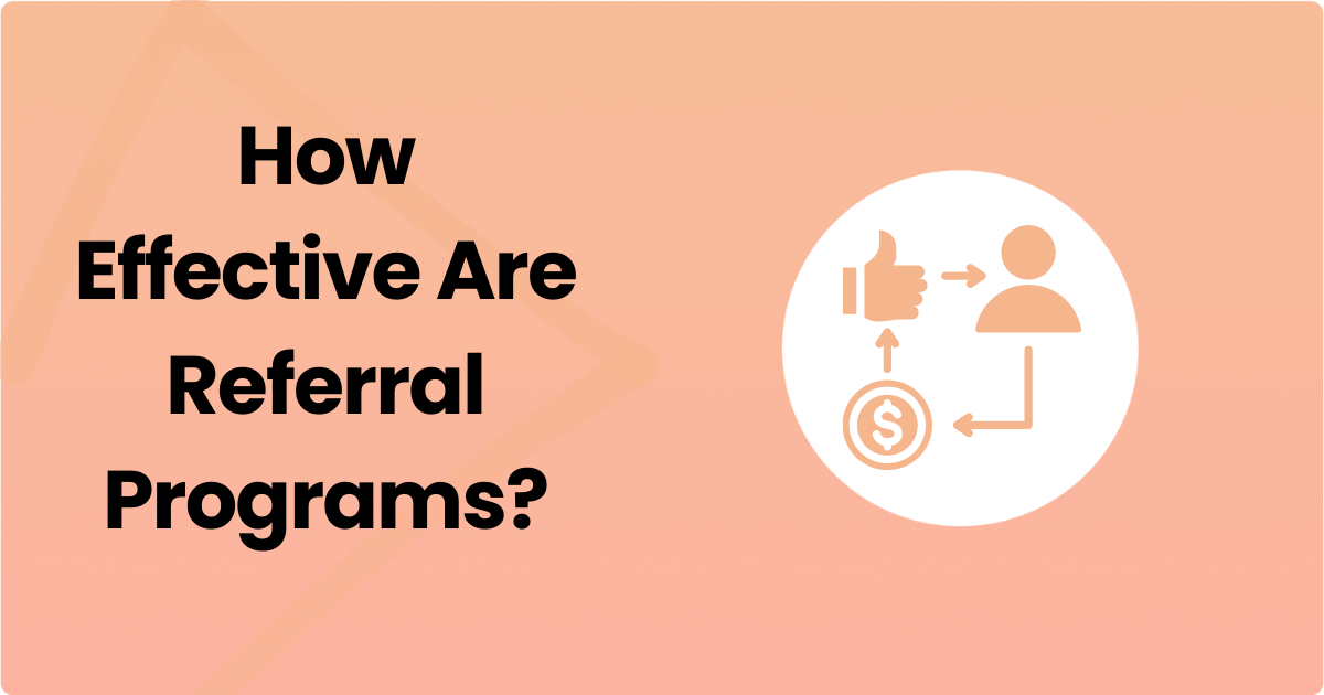 How Effective Are Referral Programs?