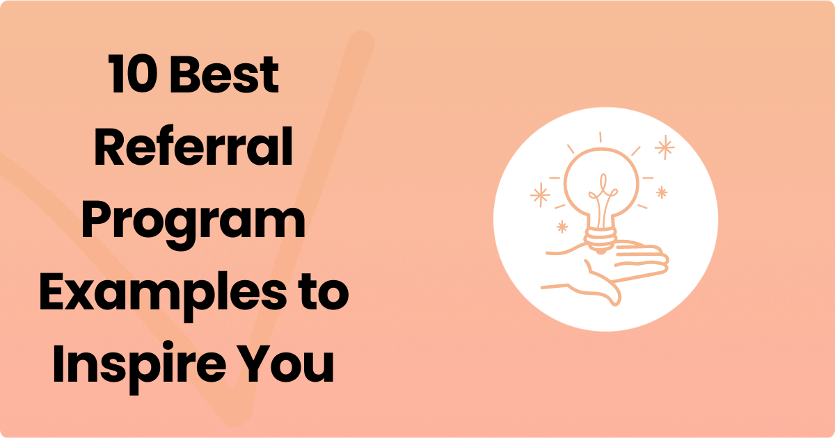 10 Best Referral Program Examples to Inspire You