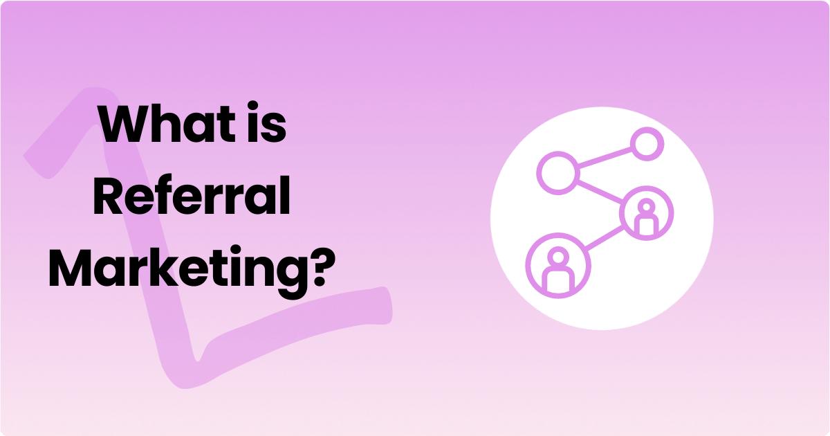 What is Referral Marketing?